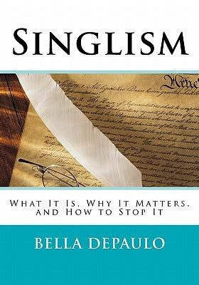 singlismo|Singlism: What It Is, Why It Matters, and How to Stop It By。